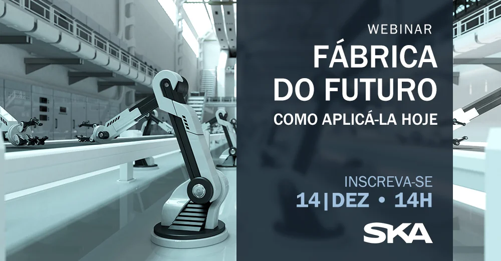 Webinar Fábrica do Futuro – Como aplicá-la hoje