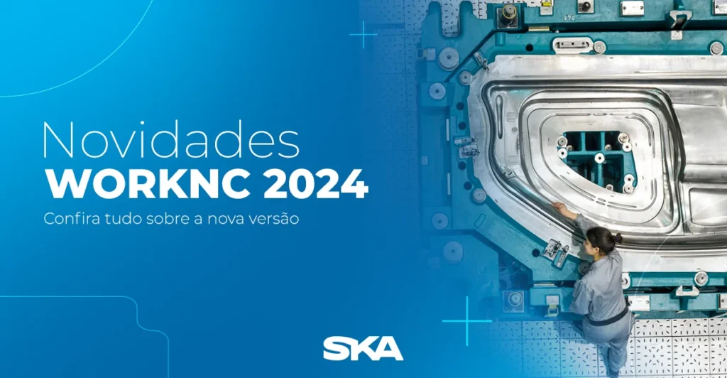 WORKNC 2024.1: inovação de interface, novo ciclo de acabamento e melhorias no Desbaste Global