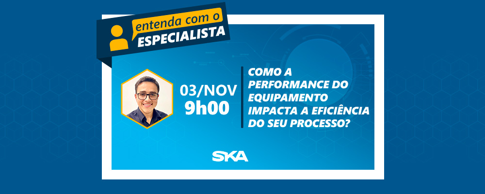 Entenda com o especialista: como a performance do equipamento impacta a eficiência do seu processo?