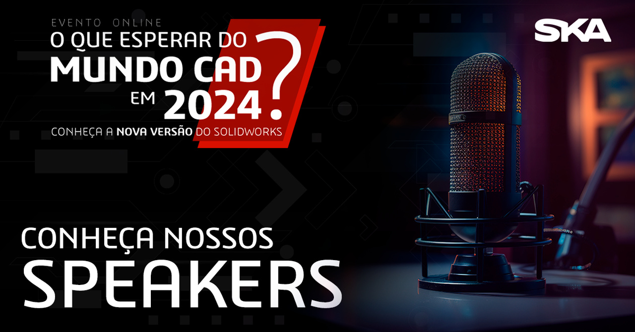 Conheça os speakers do videocast SKA sobre novidades do mundo CAD em 2024 
