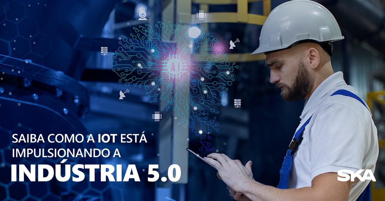 Saiba como a IoT está impulsionando a indústria 5.0 