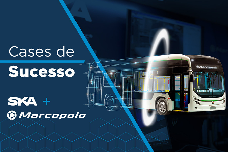 Marcopolo vive transformação digital com apoio da SKA 