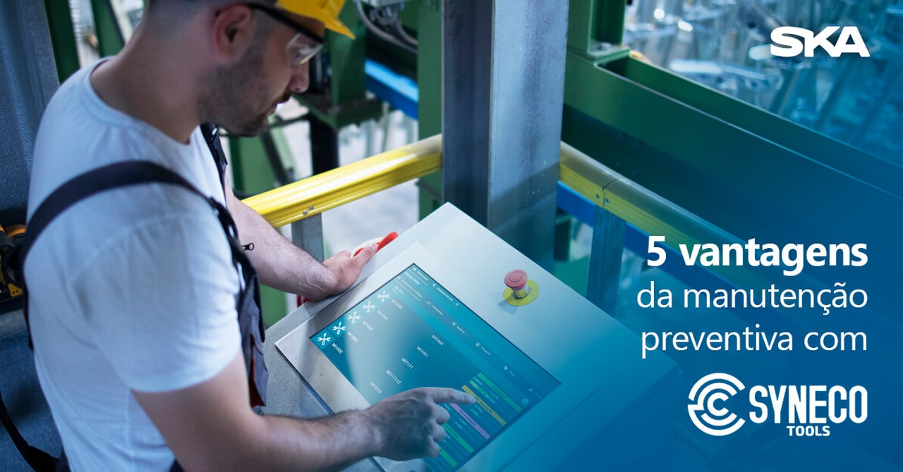 5 vantagens da manutenção preventiva com SYNECO Tools da SKA